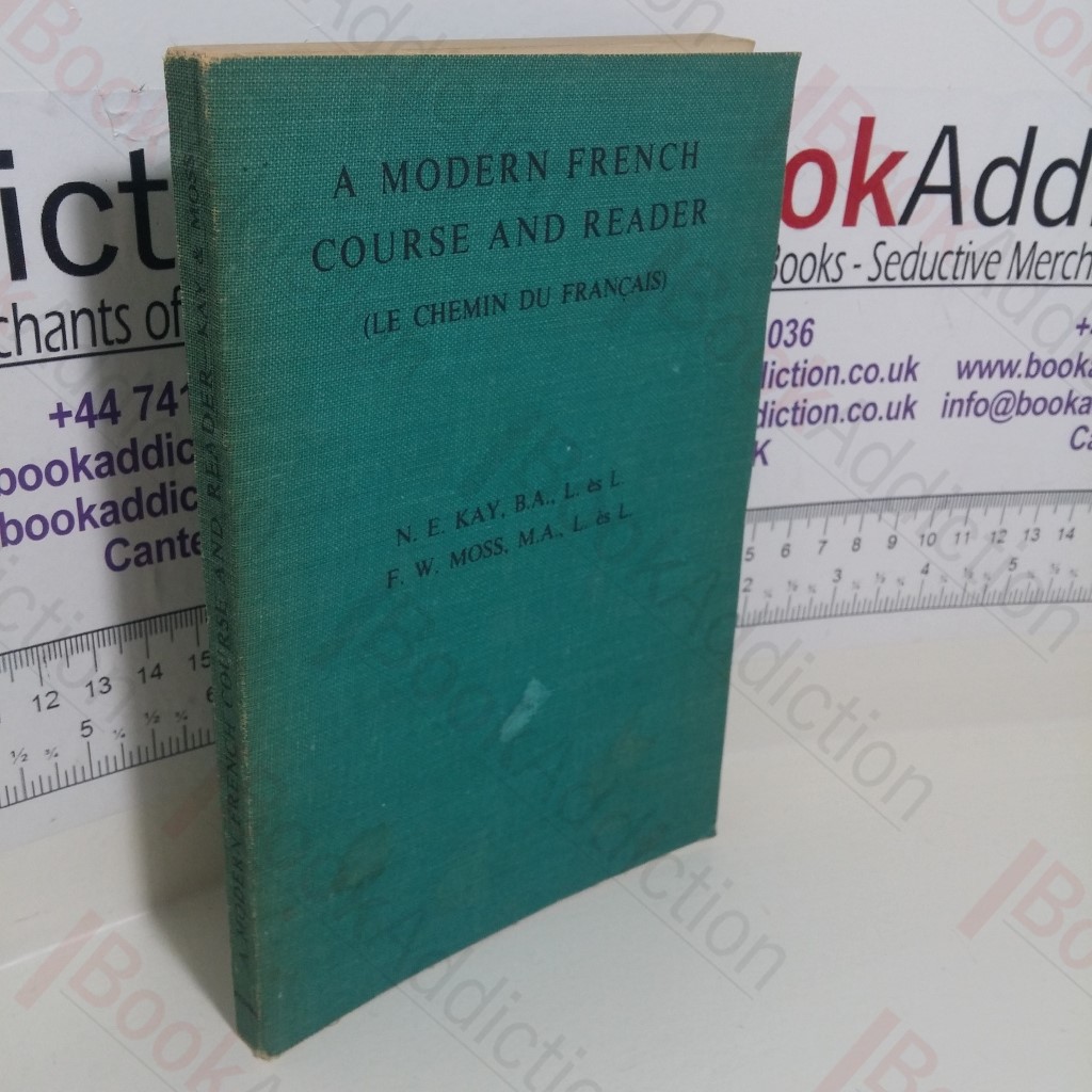 A Modern French Course and Reader (Le Chemin Du Francais) : A Complete First-year Textbook for Evening Schools, etc