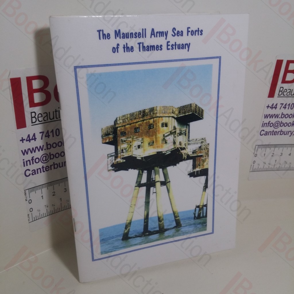 The Maunsell Army Sea Forts of the Thames Estuary