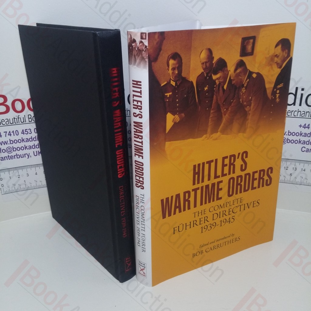 Hitler's Wartime Orders: The Complete Fuhrer Directives 1939-1945