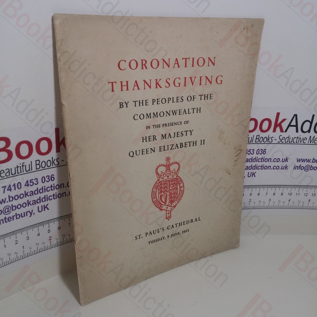 Cononation Thanksgiving by the People of the Commonwealth, in the Presence of Her Majesty Queen Elizabeth II, St Paul's Cathedral, Tuesday 9 June,1953