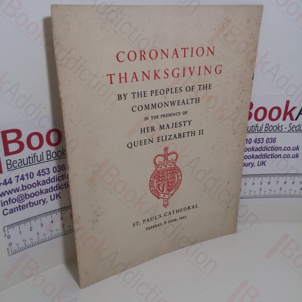 Cononation Thanksgiving by the People of the Commonwealth, in the Presence of Her Majesty Queen Elizabeth II, St Paul's Cathedral, Tuesday 9 June,1953