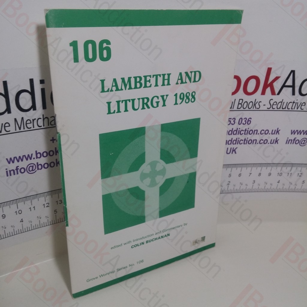 Lambeth and Liturgy 1988 (Grove Worship series, No. 106)