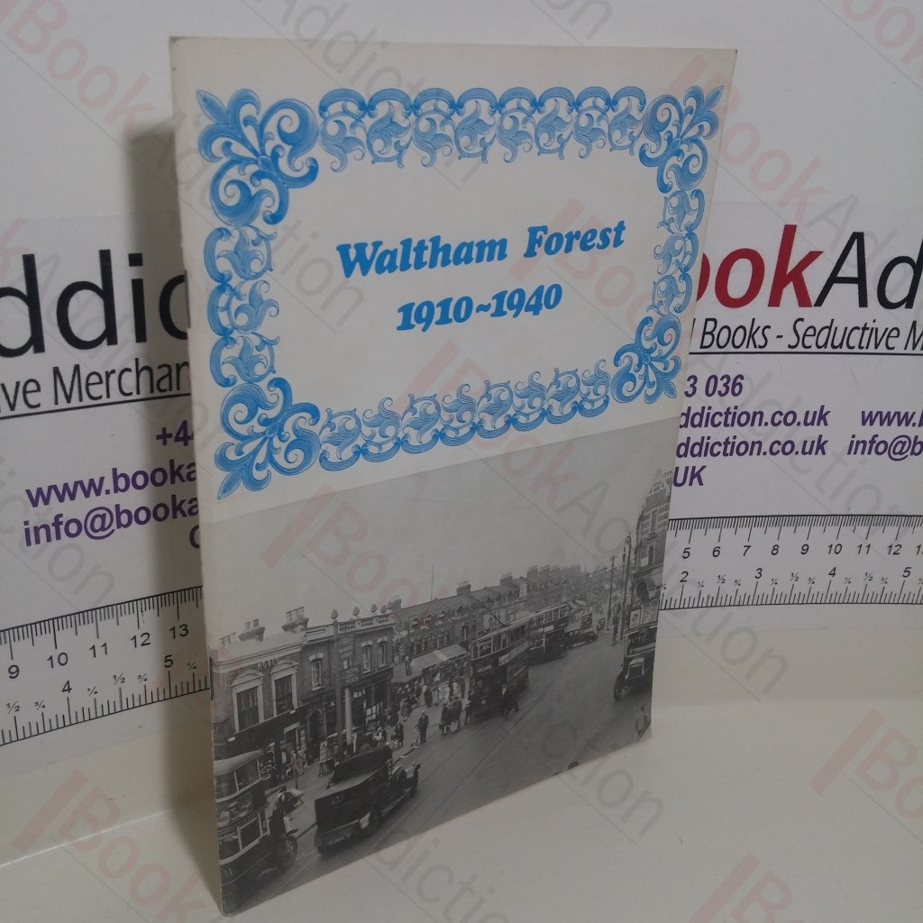 Waltham Forest, 1910-1940 (Monograph Series, No. 15)