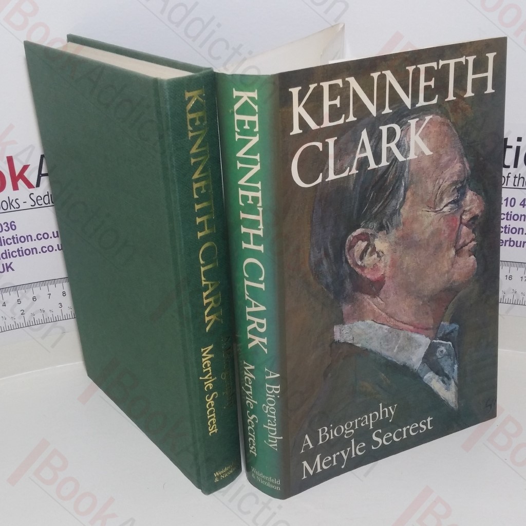 Kenneth Clark: A Biography