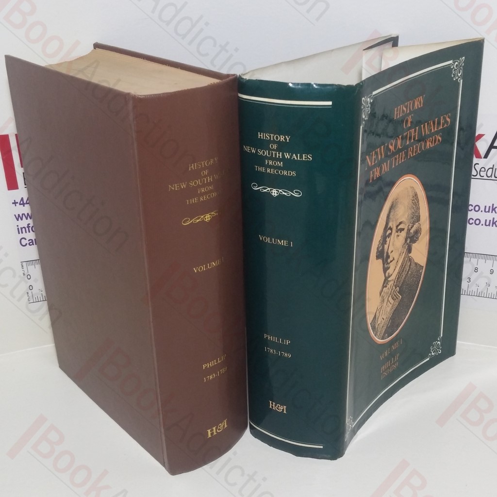 History of New South Wales from the Records: Volume 1, Governor Phillip, 1783-1789