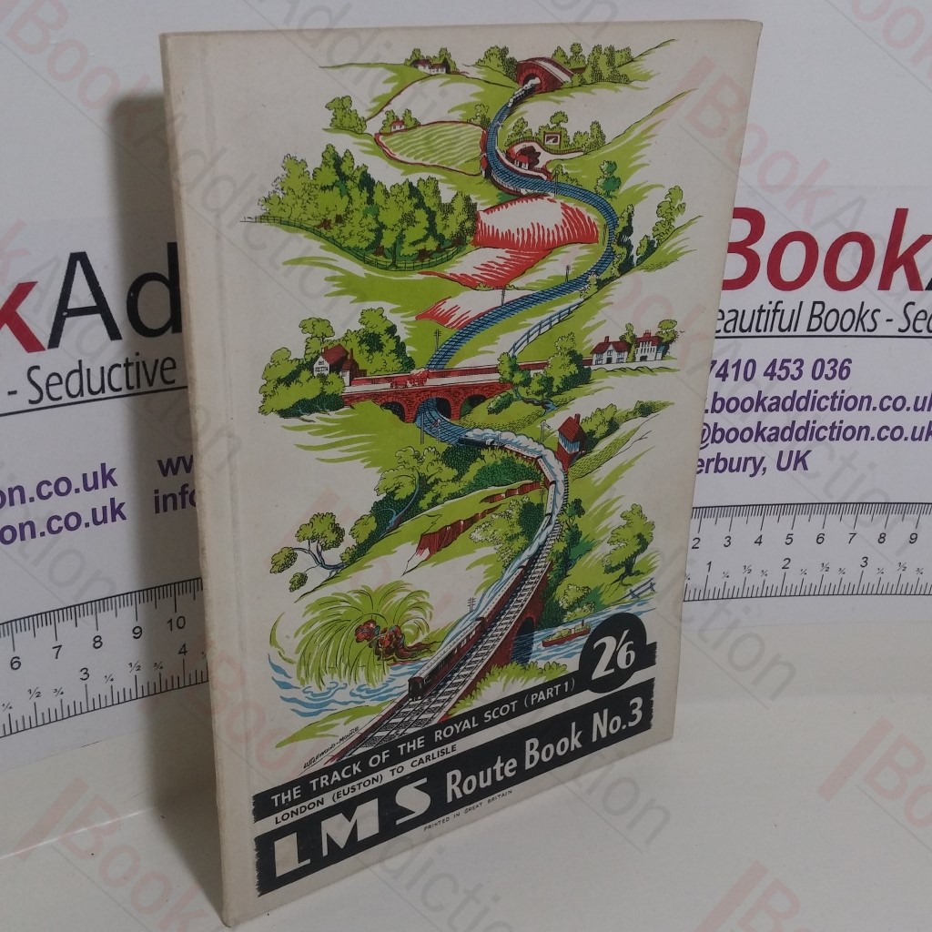 The Track of the Royal Scot (Part 1) London (Euston) to Carlisle : LMS Route Book, No. 3