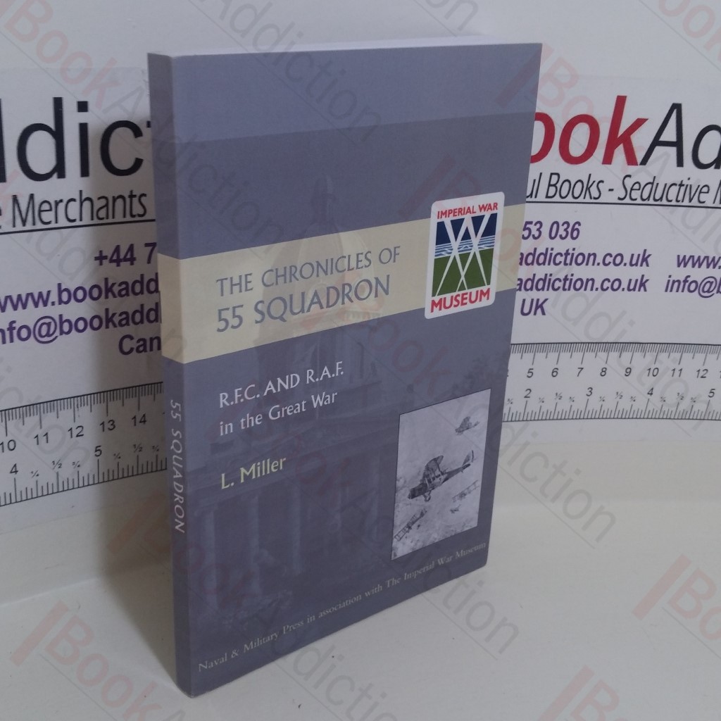 The Chronicles of 55 Squadron RFC RAF