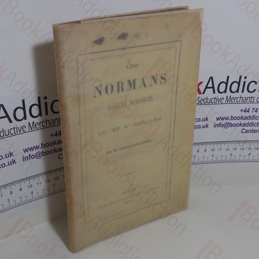 Les Normans Dans Le Noyonnais, Ixe Et Xe Siecles