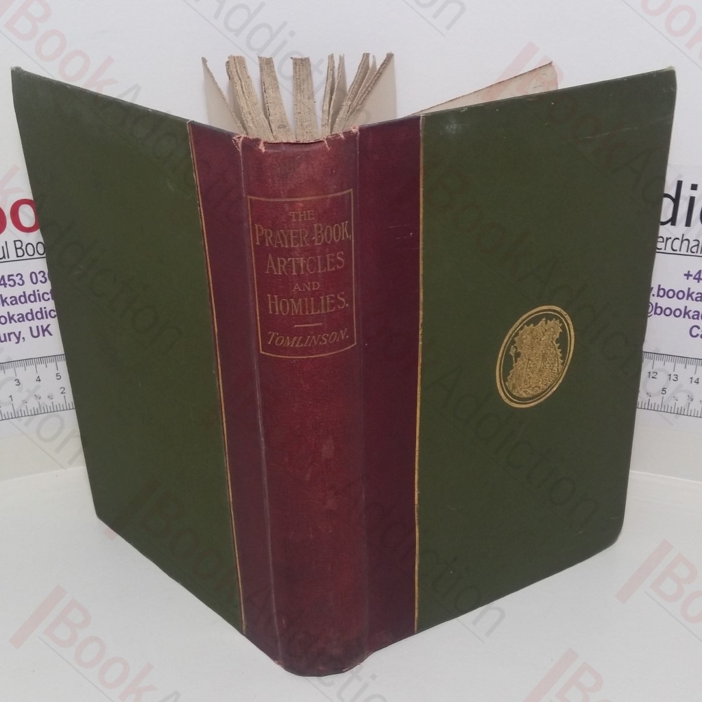 The Prayer Book Articles and Homilies : Some Forgotten Facts in Their History Which May Decide Their Interpretation