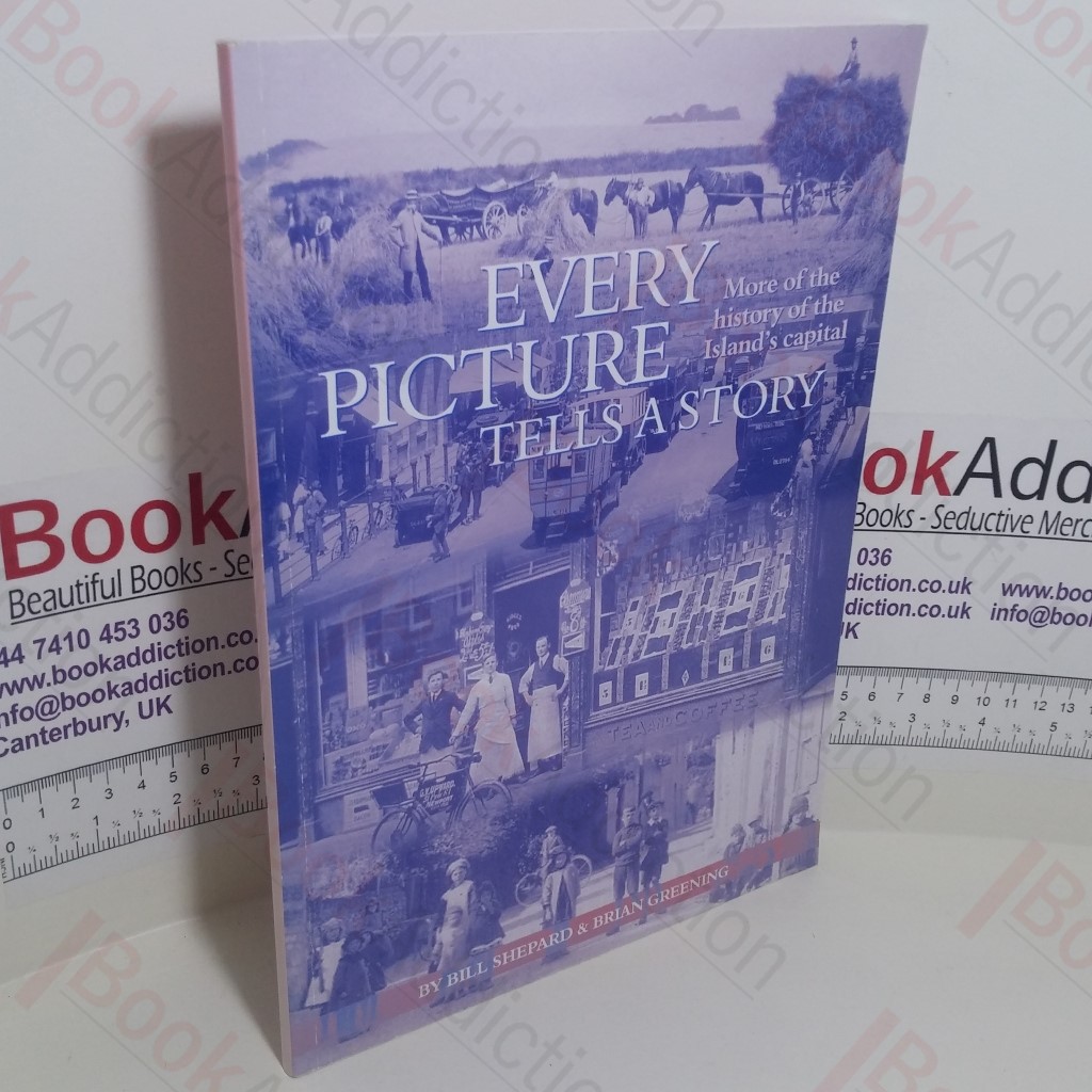 Every Picture Tells a Story: More of the History of the Island's Capital