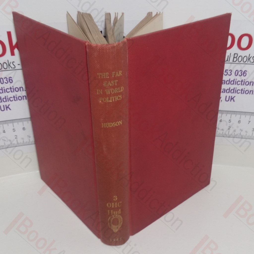 The Far East in World Politics: A Study in Recent History