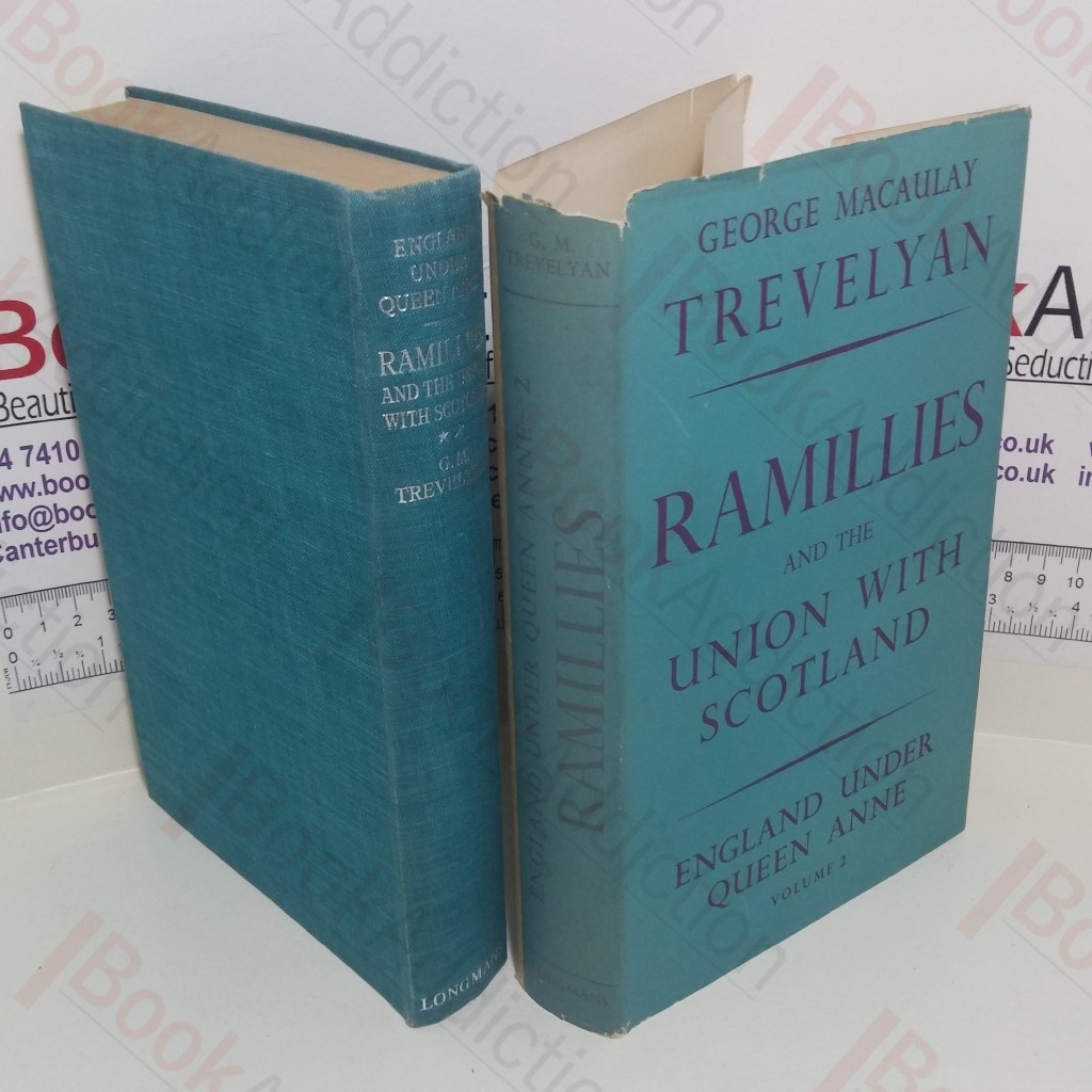 Ramillies and the Union with Scotland (England Under Queen Anne Series. Volume 2)