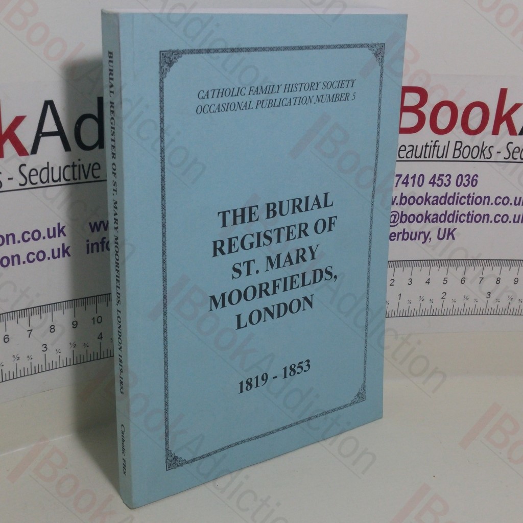 The Burial Register of St. Mary Moorfields, London, 1819-1853