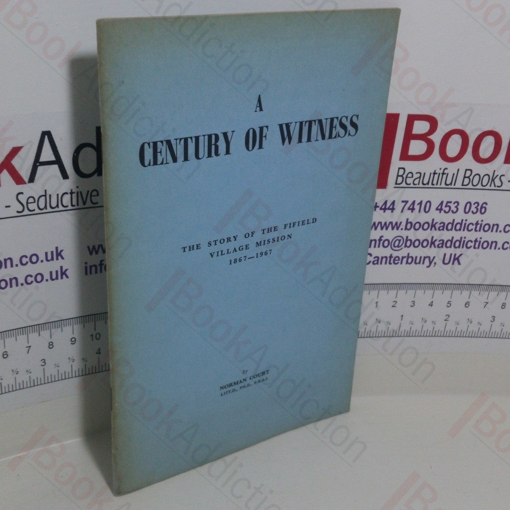 A Century of Witness: The Story of the Fifield Village Mission, 1867-1967