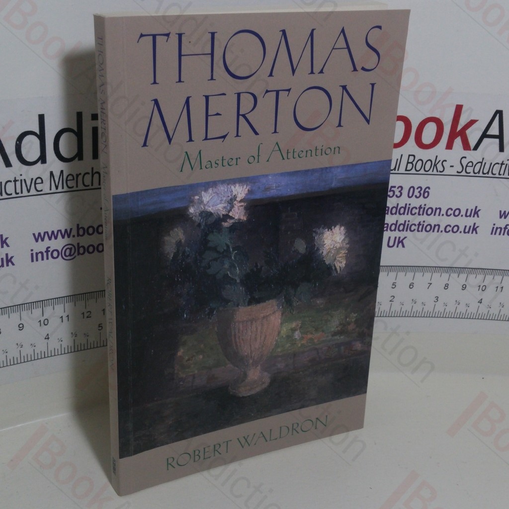 Thomas Merton : Master of Attention