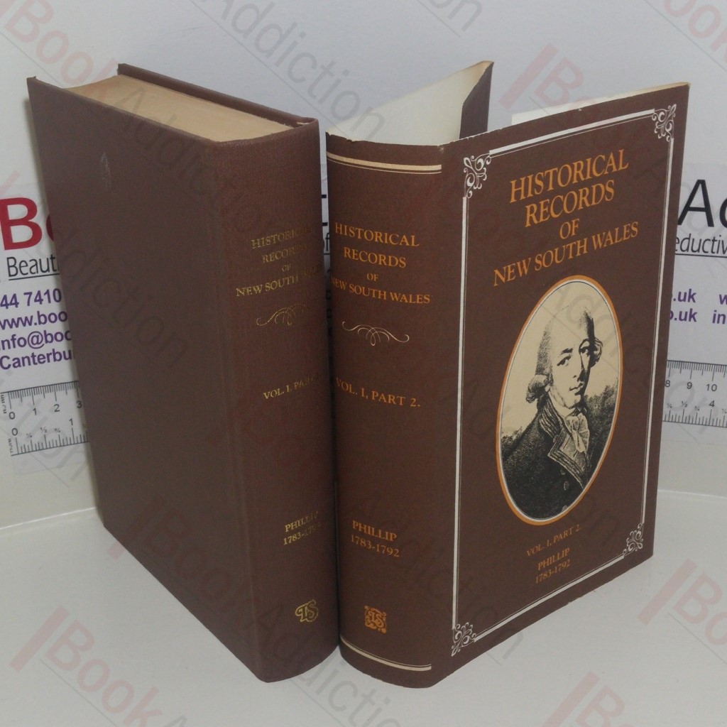 Historical Records of New South Wales: Volume I, Part 2 - Phillip, 1783-1792