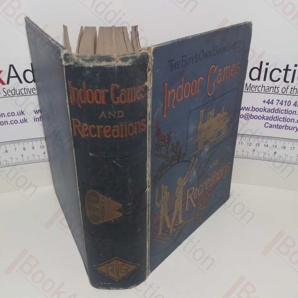 Indoor Games and Recreations: A Popular Encyclopaedia for Boys