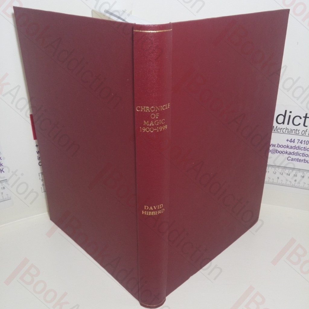 Chronicle of Magic, 1900-1999: A Record of Happenings in Magic in Great Britain (Signed)