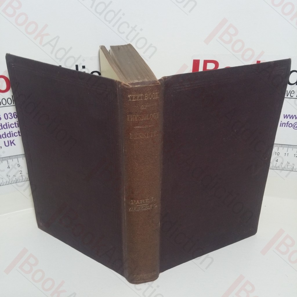 Text-Book of Physiology, General, Special and Practical: Part I - General Physiology