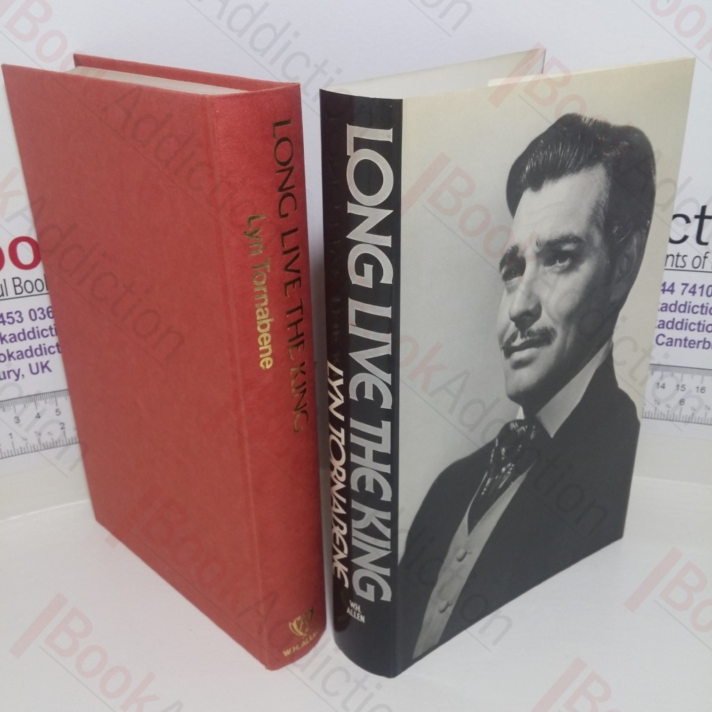 Long Live the King : A Biography of Clark Gable