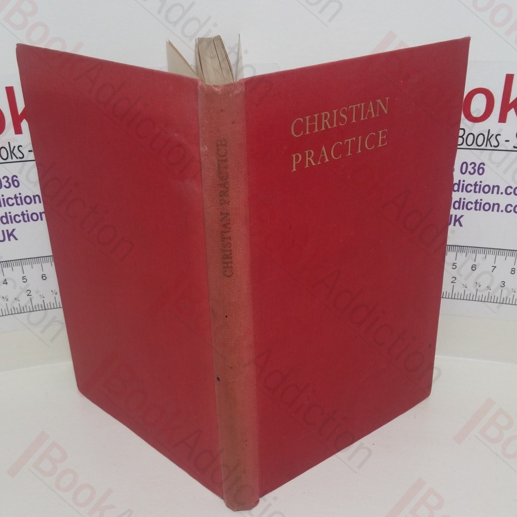 Christian Practice : Being the Second Part of Christian Discipline of the Religious Society of Friends of Great Britain