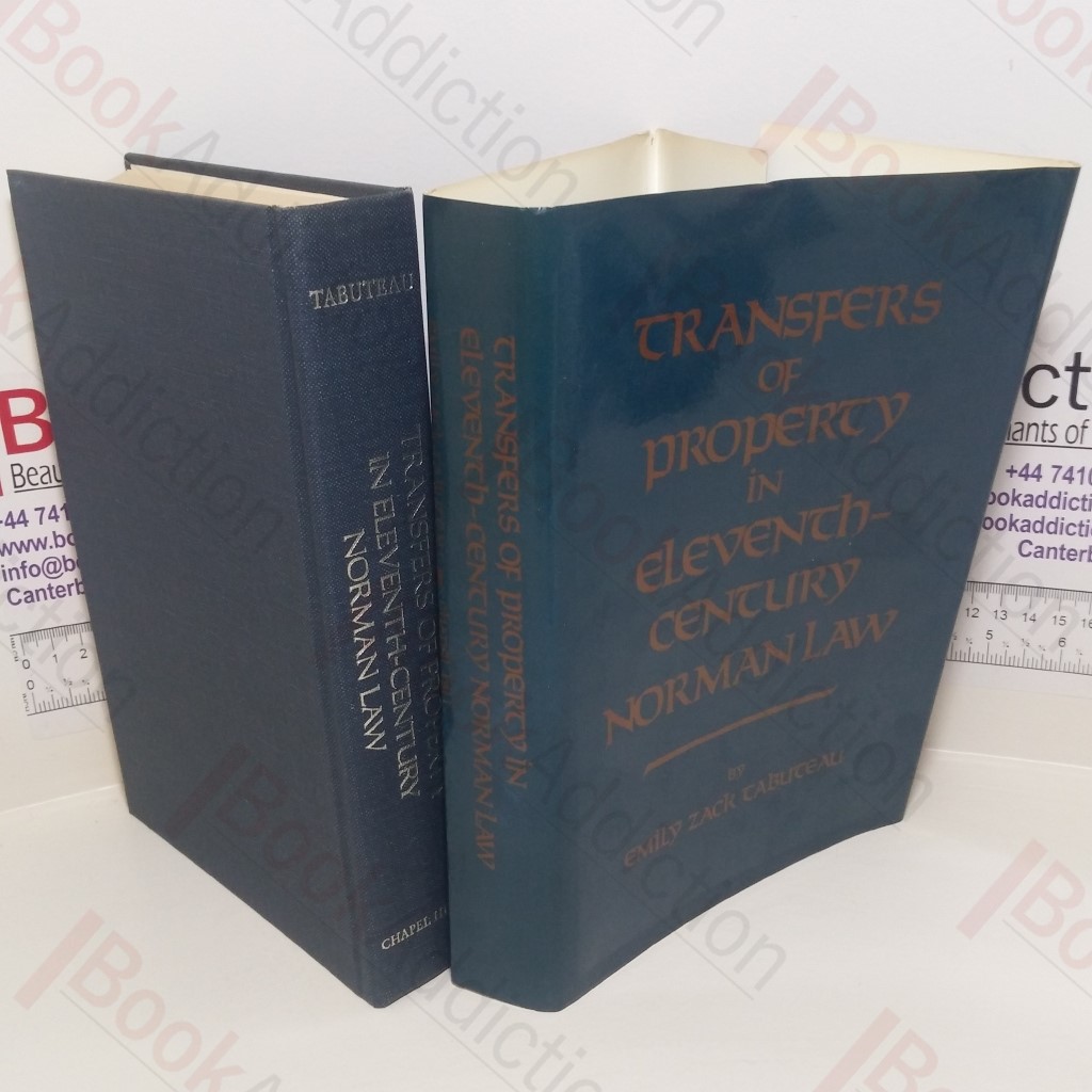 Transfers of Property in Eleventh-Century Norman Law (Studies in Legal History Series)