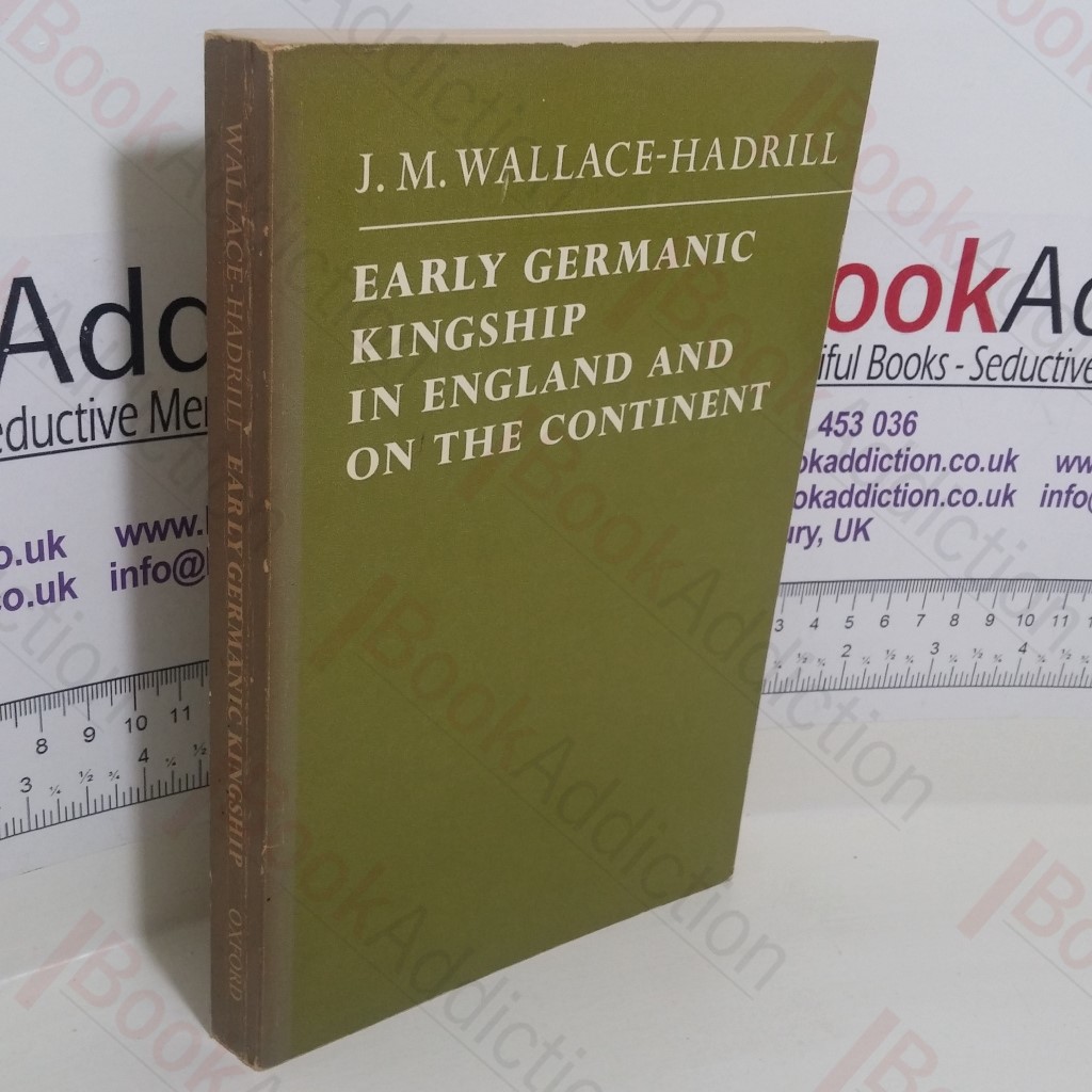 Early Germanic Kingship : In England and on the Continent