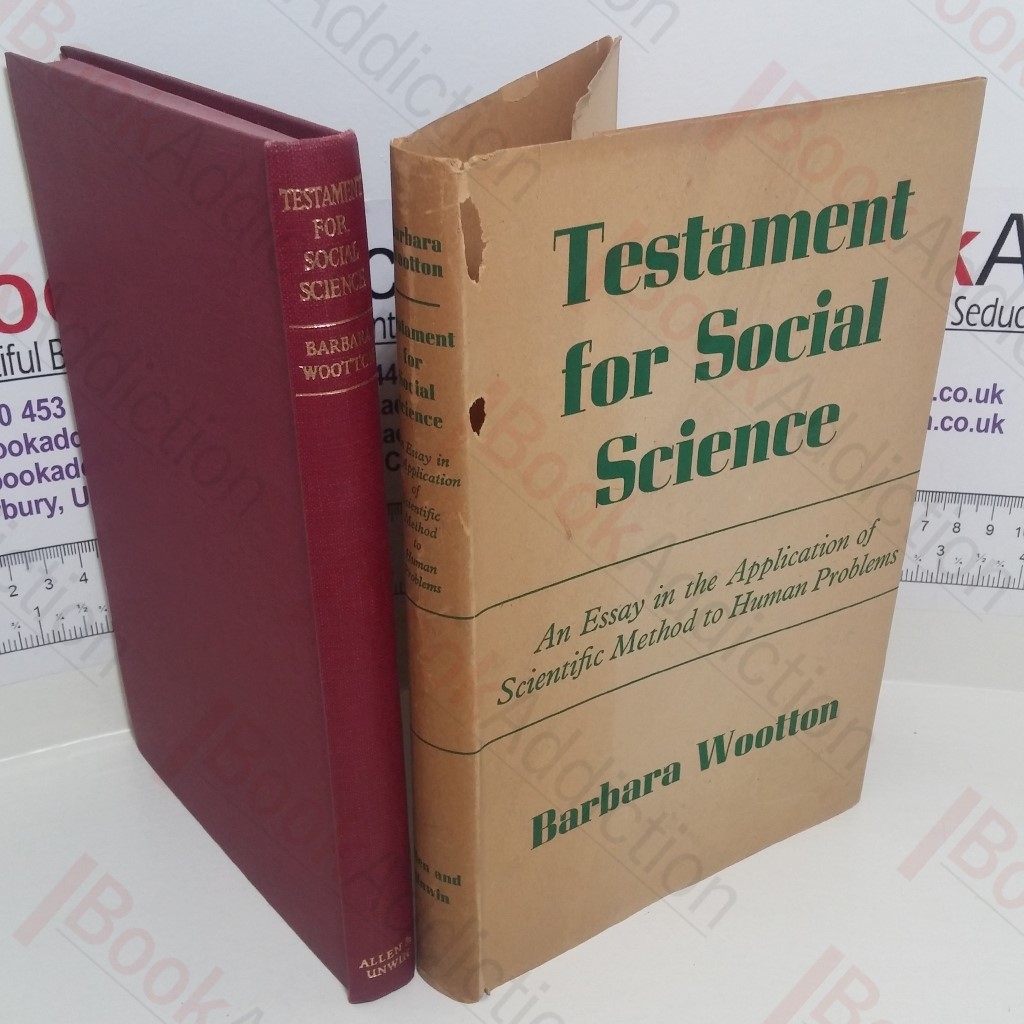 Testament for Social Science : An Essay in the Application of Scientific Method to Human Problems