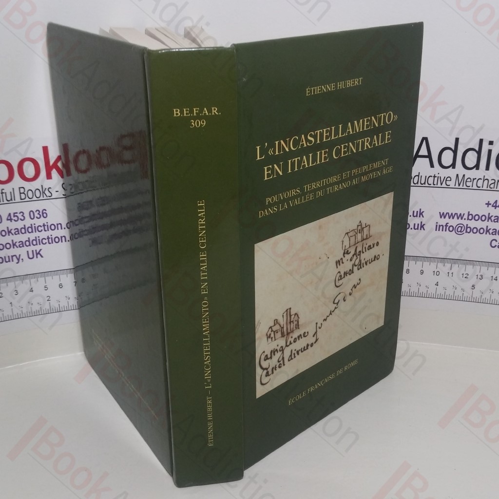 L' 'incastellamento' en Italie centrale: Pouvoirs, Territoire et Peuplement dans la Vallée du Turano au Moyen Age