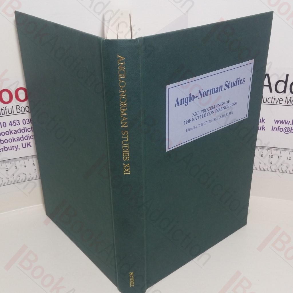 Anglo-Norman Studies XXI : Proceedings of the Battle Conference 1998