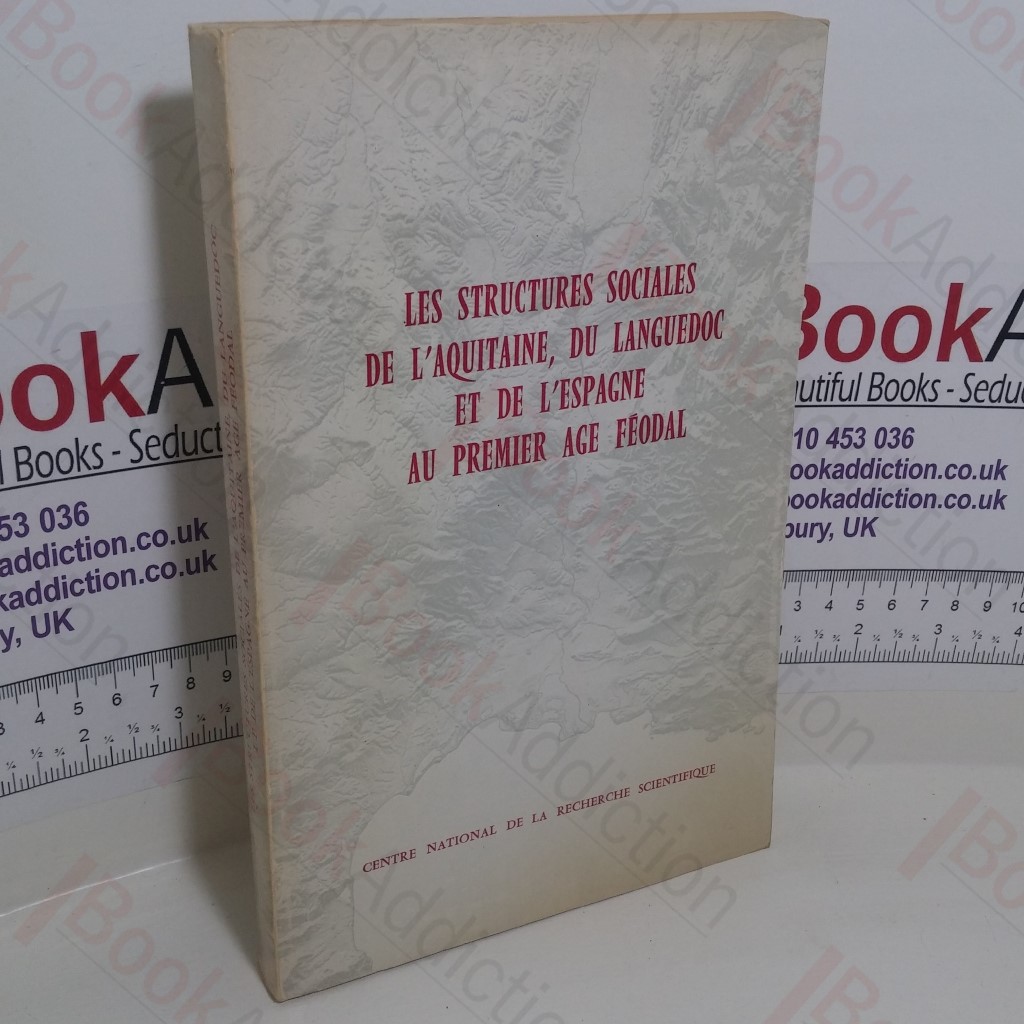 Les structures sociales de l'Aquitaine, du Languedoc, et de l'Espagne au premier age Feodal