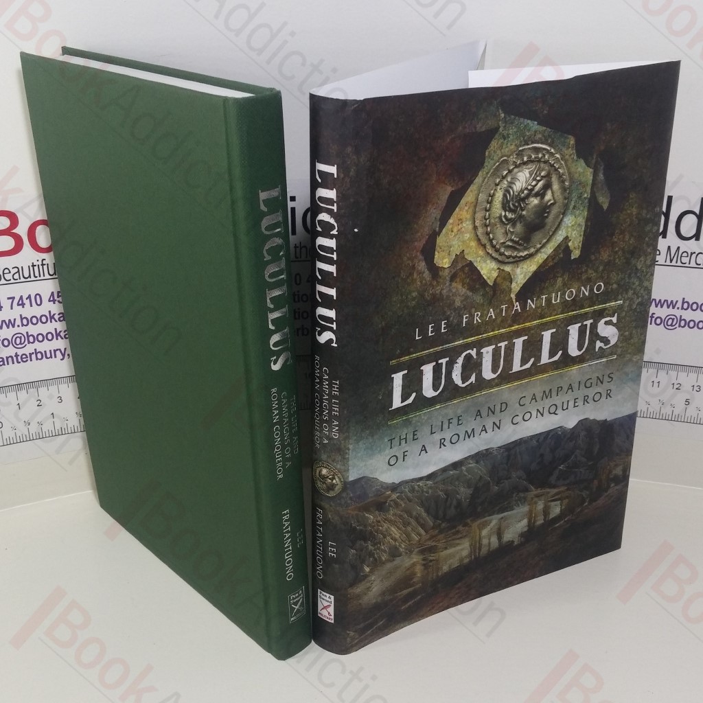 Lucullus : The life and Campaigns of a Roman Conqueror
