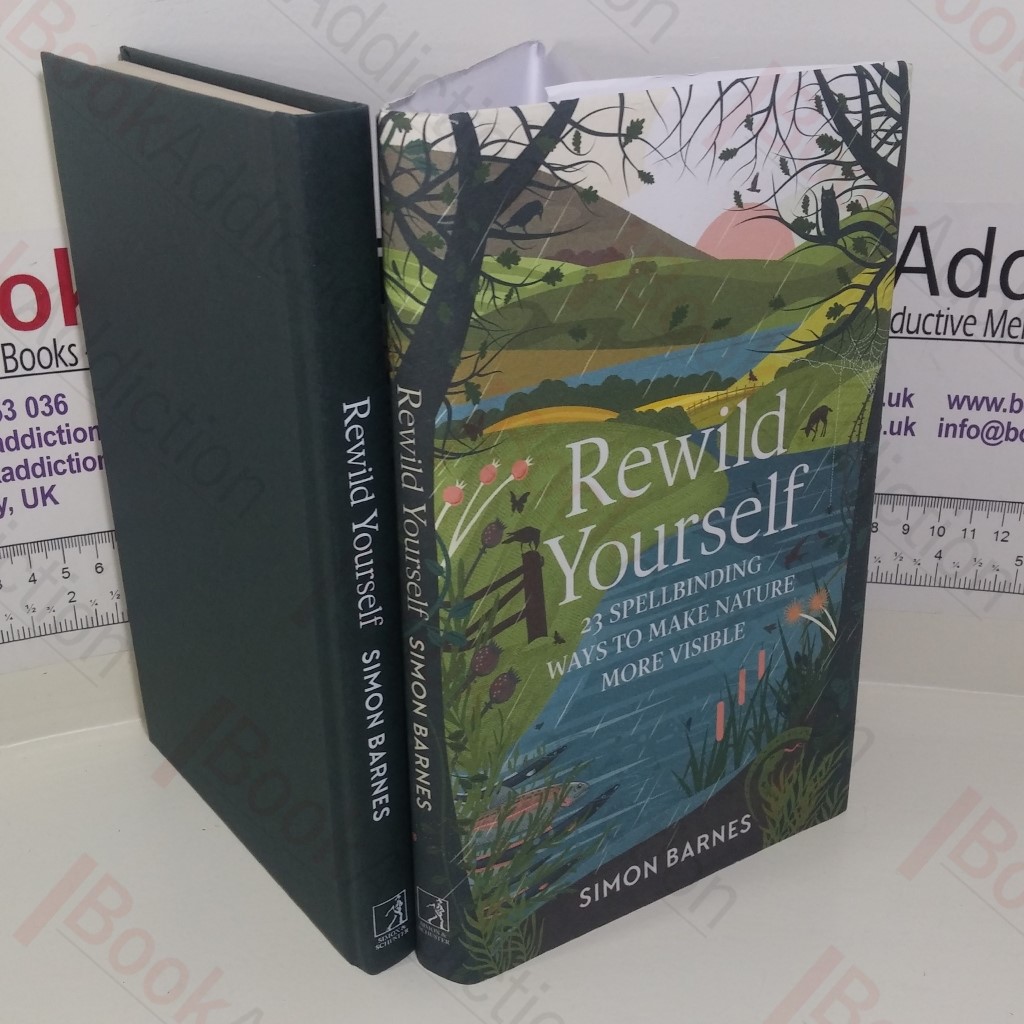 Rewild Yourself : Twenty Three  Spell-binding Ways to Make Nature More Visible