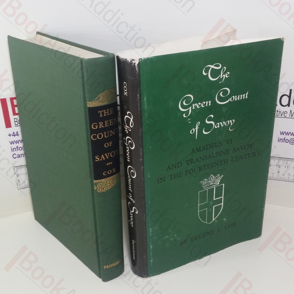 The Green Count of Savoy: Amadeus VI and Transalpine Savoy in the Fourteenth Century