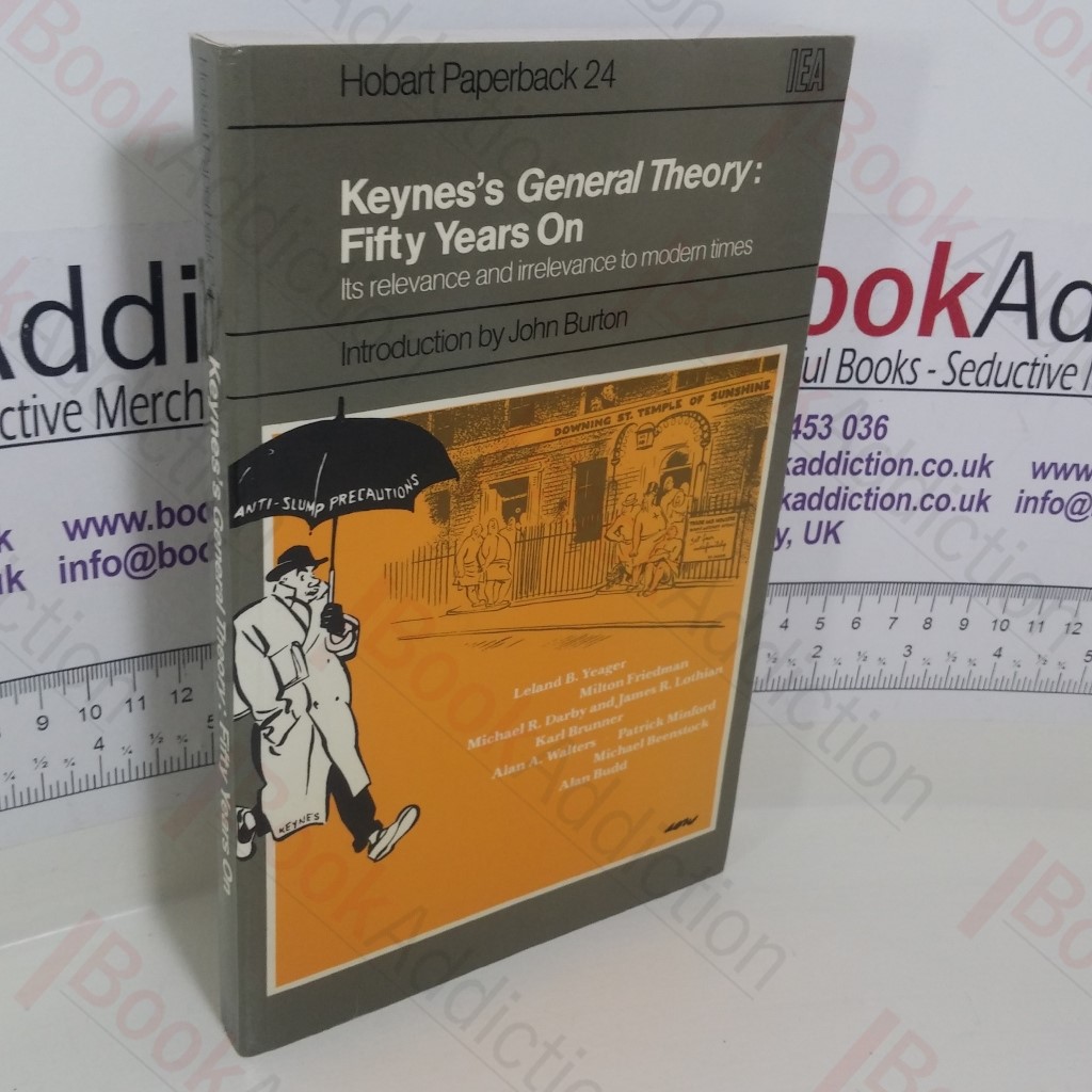 Keynes's General Theory: Fifty Years on -  Its Relevance and Irrelevance to Modern Times (Hobart Paperback series, No. 24)