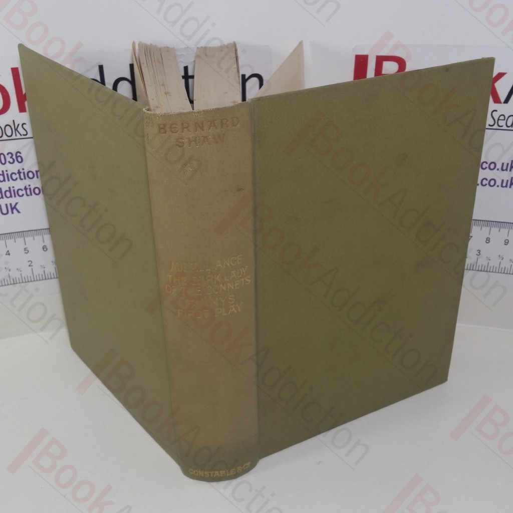 Misalliance, The Dark Lady of the Sonnets, and Fanny's First Play : With a Treatise on Parents and Children