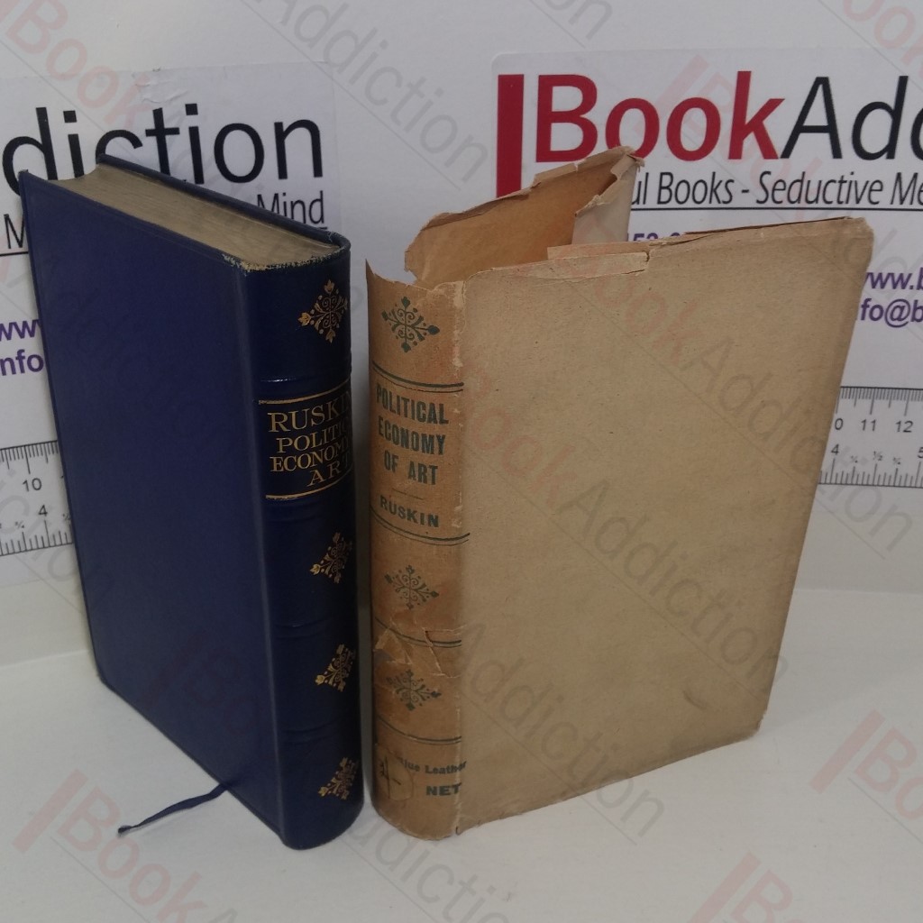 The Political Economy of Art : Subsequently Called 'A Joy for Ever'