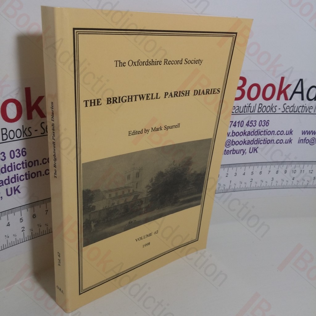 The Brightwell Parish Diaries (Oxfordshire Record Society, Volume 62)