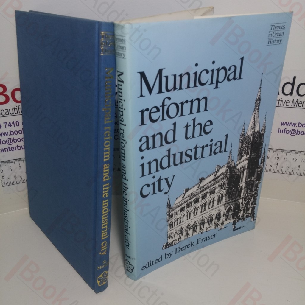Municipal Reform and the Industrial City (Themes in Urban History series)