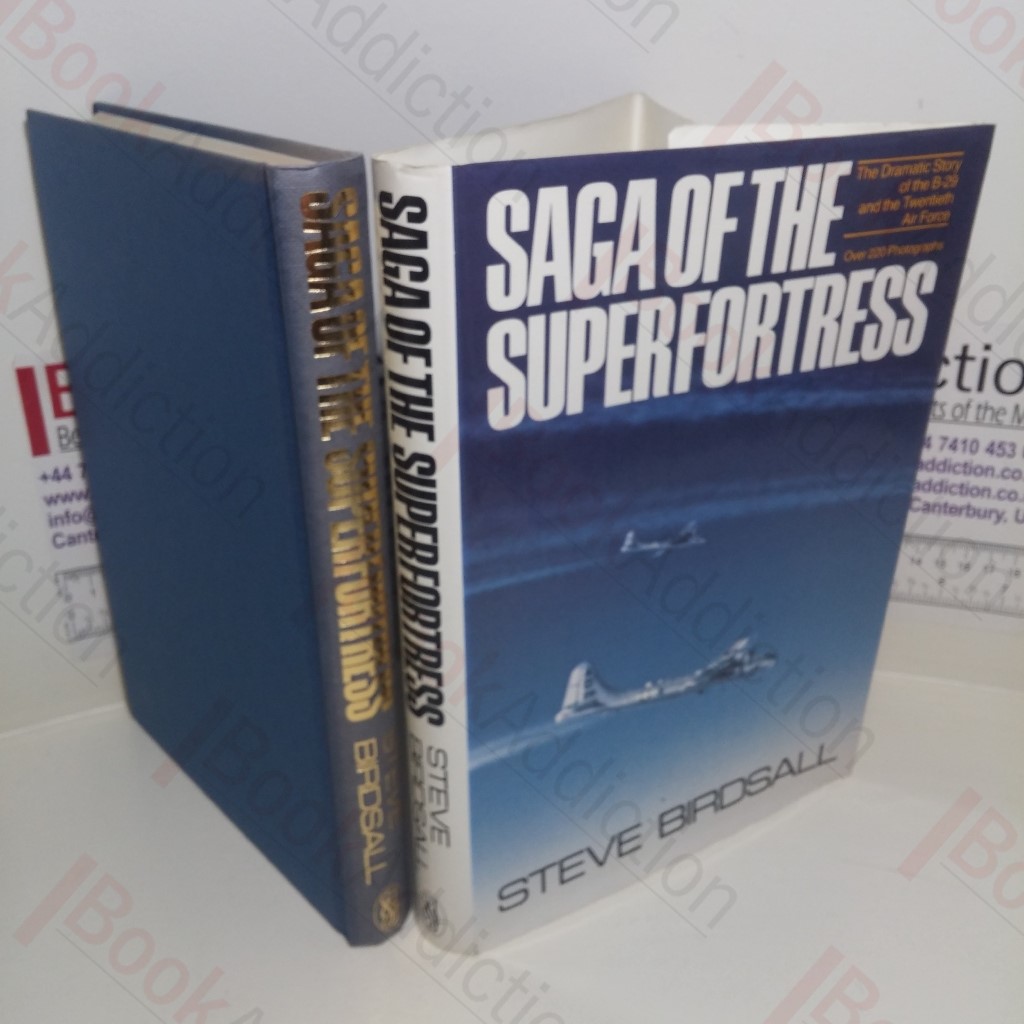 Saga of the Superfortress: The Dramatic Story of the B-29 and the Twentieth Air Force