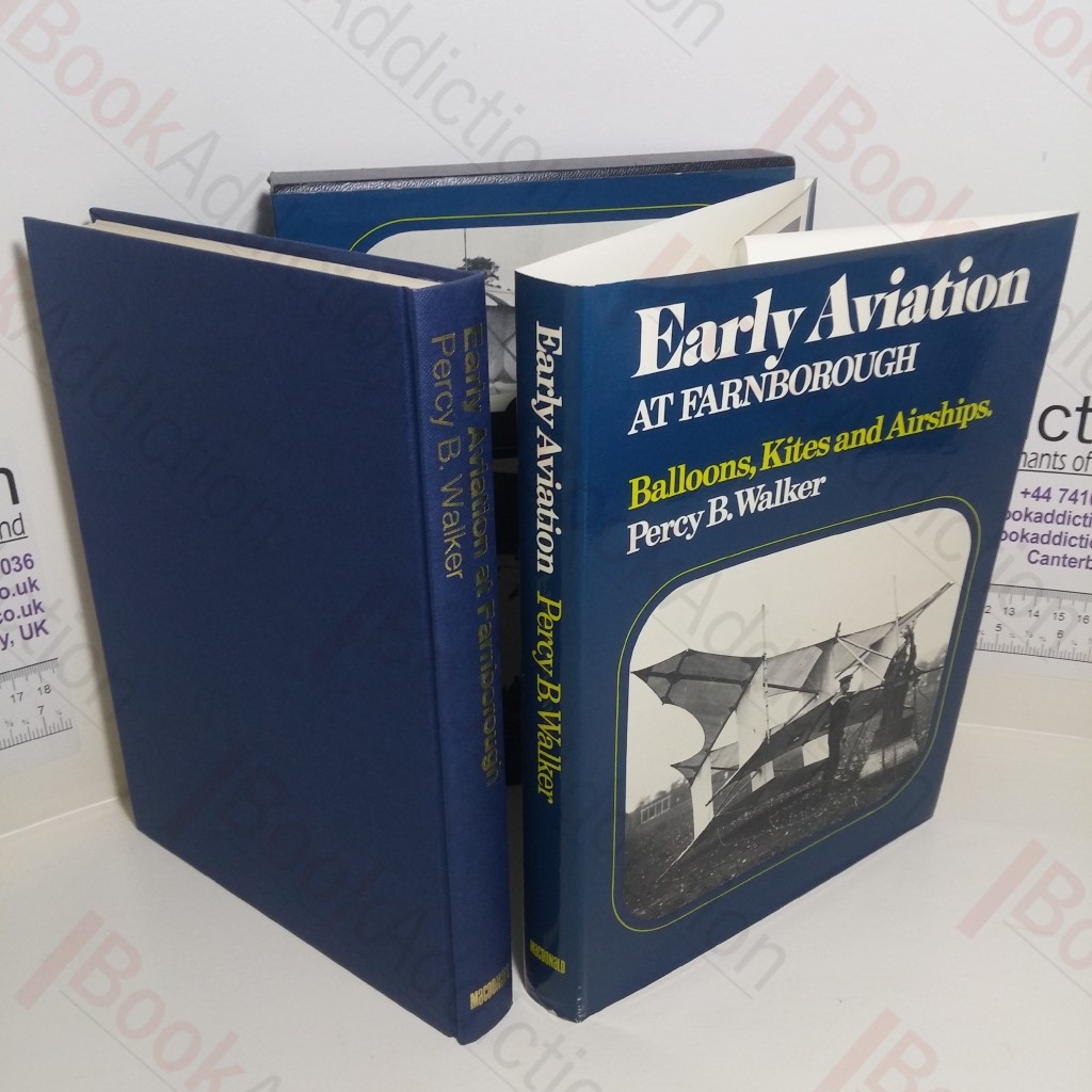 Early Aviation at Farnborough : Balloons, Kites and Airships : Volume 1 : History of the Royal Aircraft Establishment