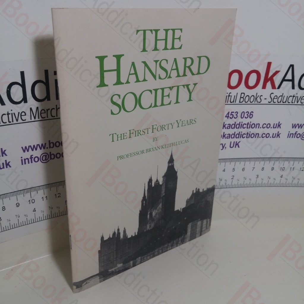 The Hansard Society: The First Forty Years
