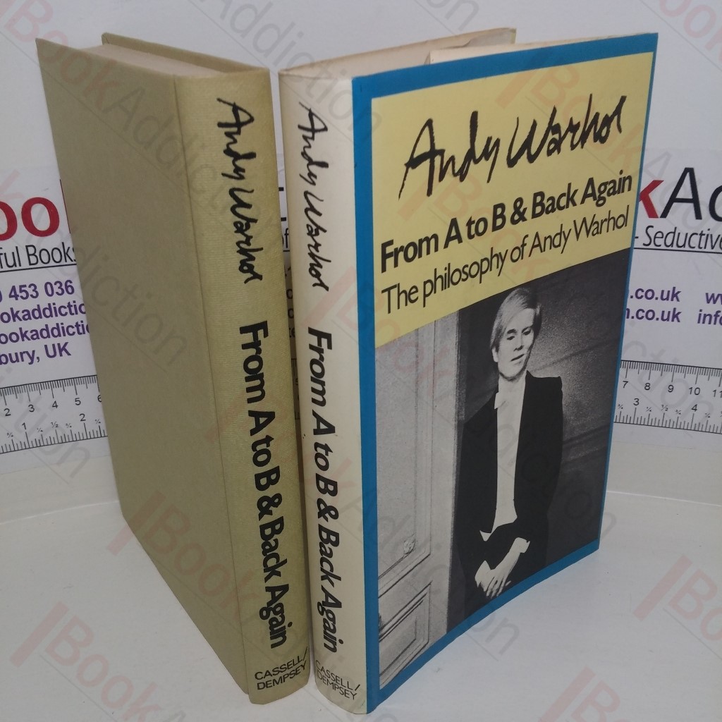 From A to B and Back Again : The Philosophy of Andy Warhol (Signed)