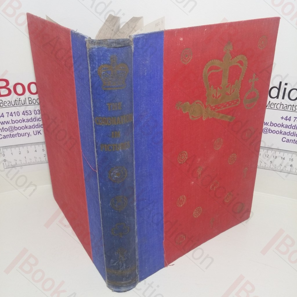 The Coronation in Pictures : Complete Camera Record of the Mighty Pageant