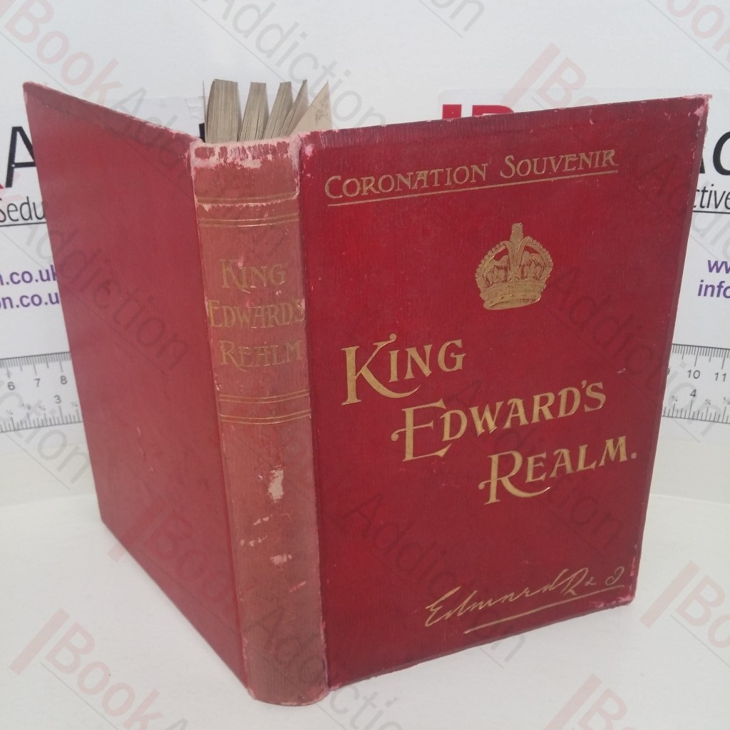 King Edward's Realm : The Story of the Making of an Empire - Coronation Souvenir