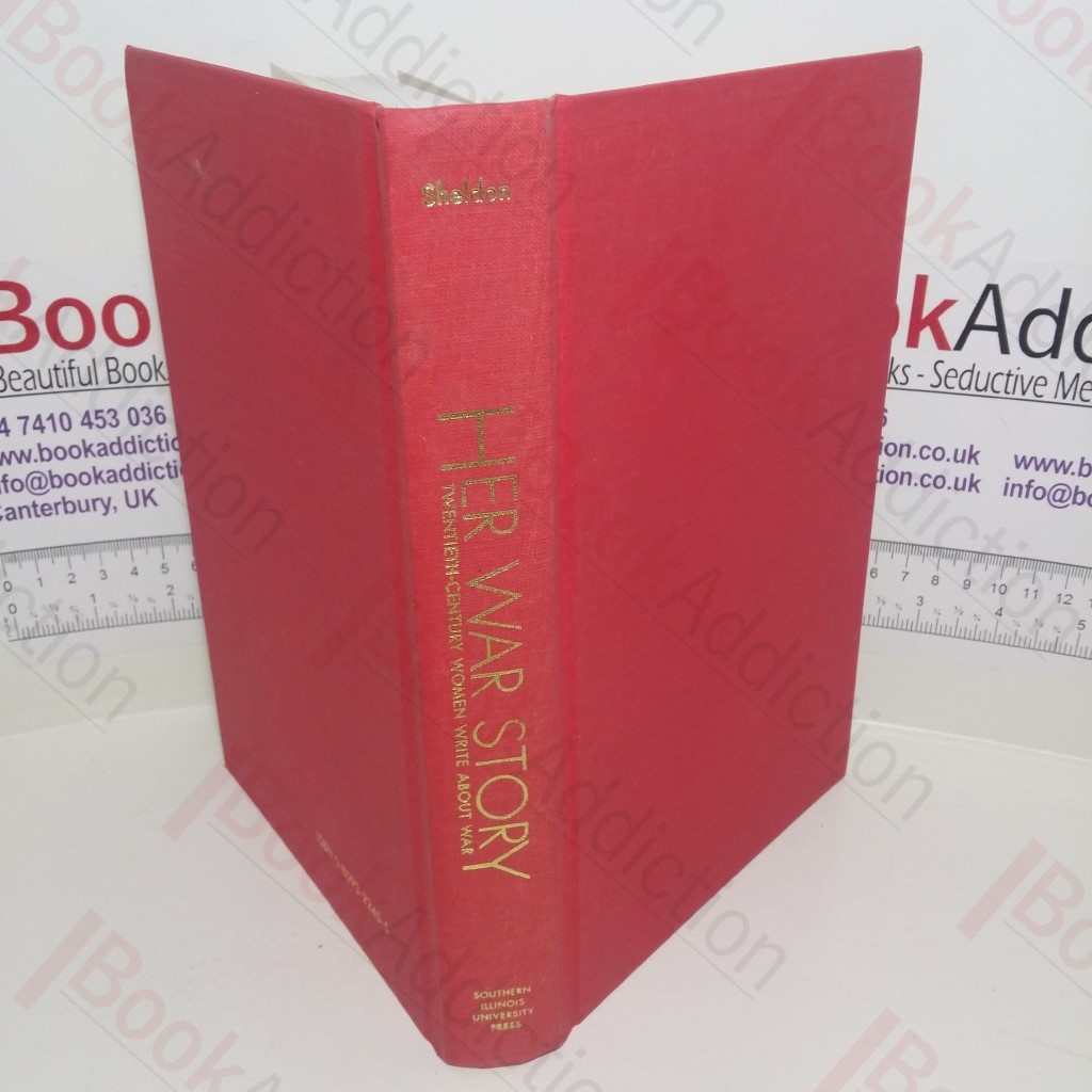 Her War Story : Twentieth-century Women Write About War