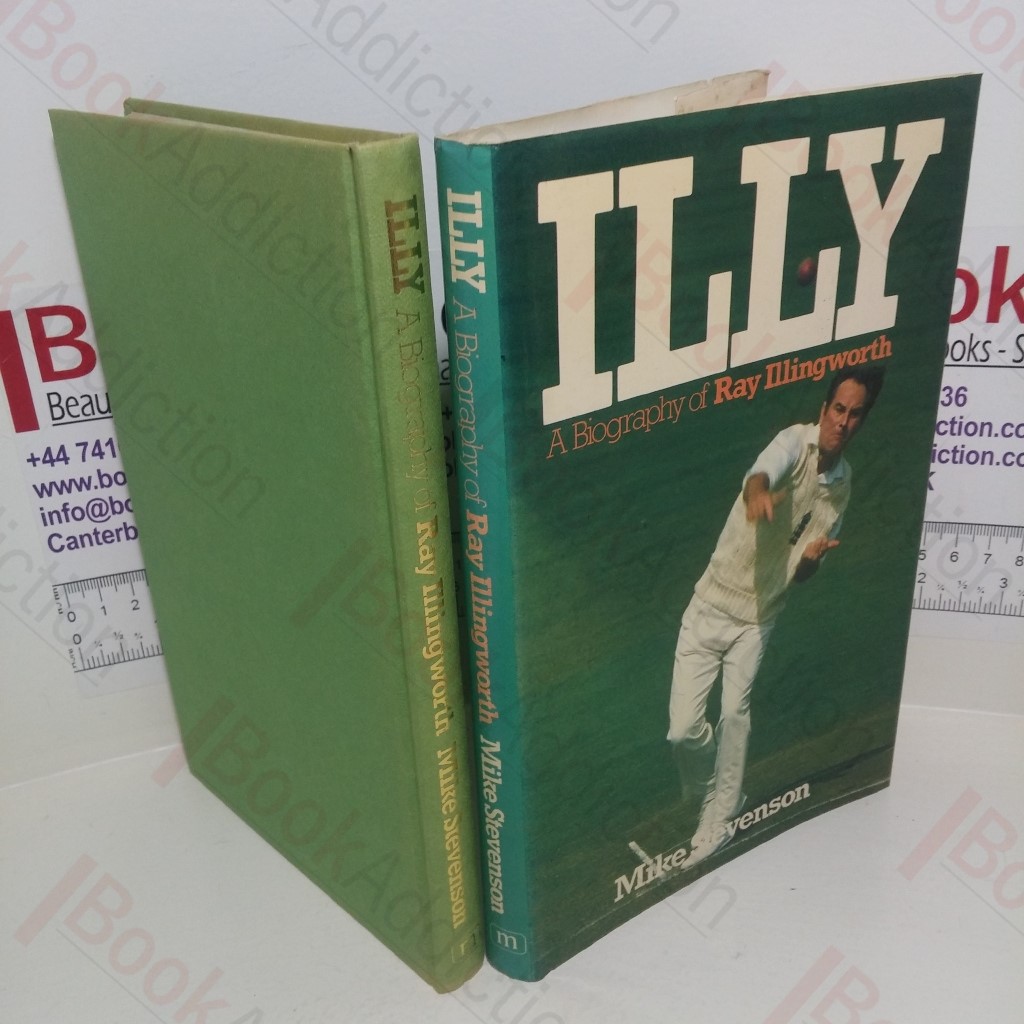 Illy: A Biography of Ray Illingworth
