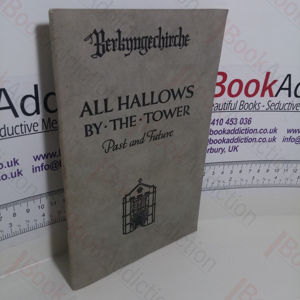 Berkyngechirche: All Hallows by the Tower