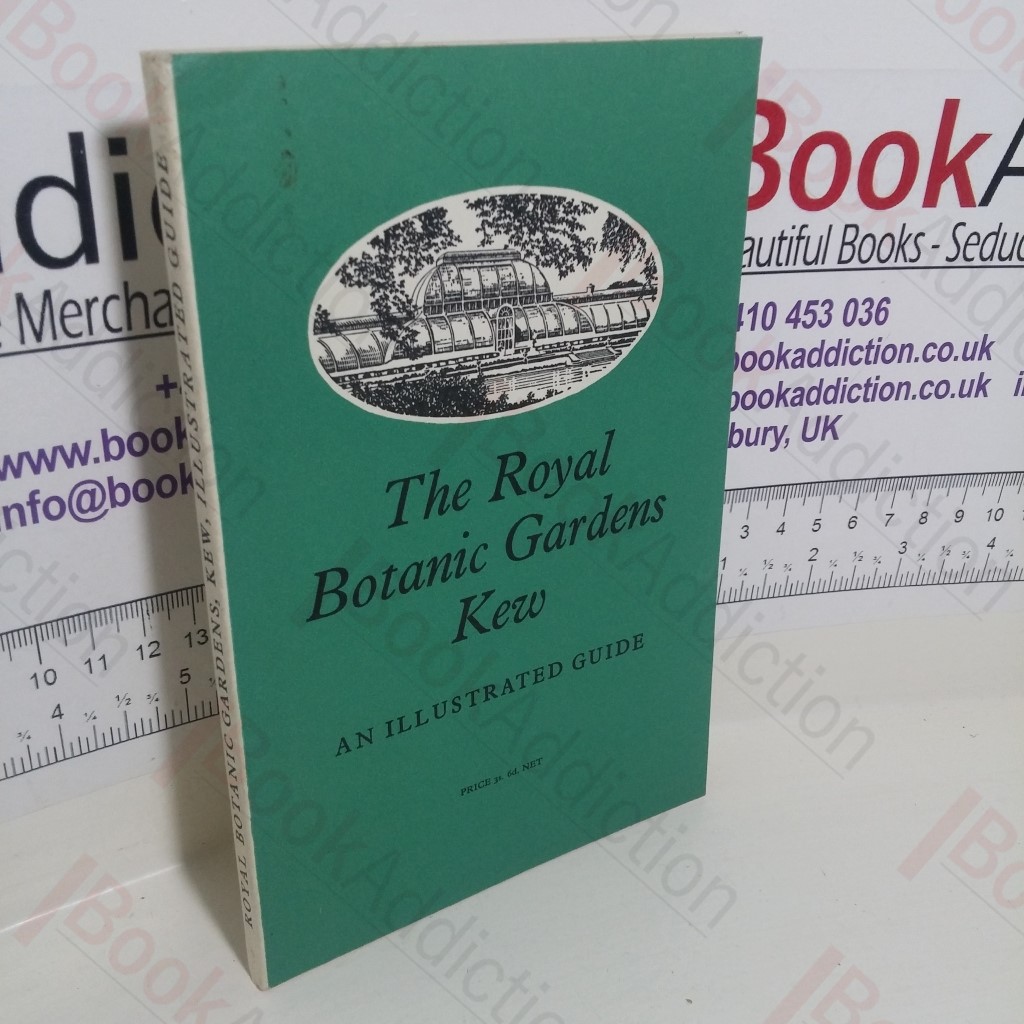 The Royal Botanic Gardens Kew: An Illustrated Guide