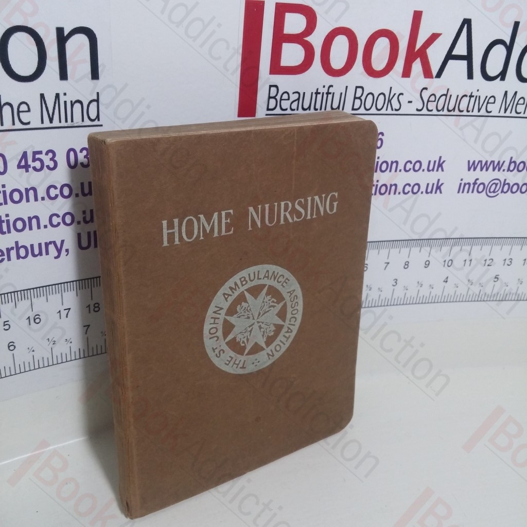 Home Nursing : The Authorised Textbook of the St John Ambulance Association